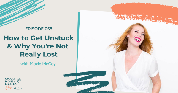 How to Get Unstuck and Why You’re Not Really Lost