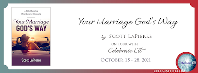 Blog Tour and Giveaway: Your Marriage God’s Way by Scott LaPierre