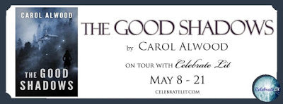 Blog Tour and Giveaway: The Good Shadows by Carol Alwood