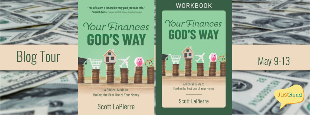 JustRead Tours Blog Tour: Your Finances God’s Way by Scott LaPierre