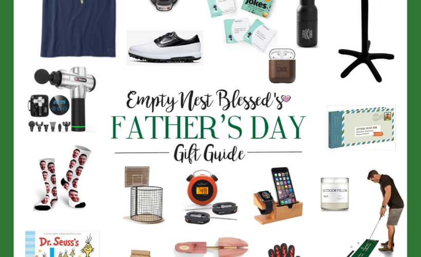 Empty Nest Blessed’s Father’s Day Gift Guide | We Love Dads!