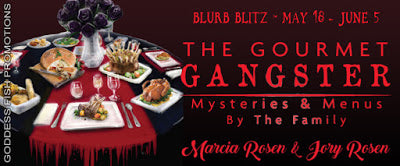 Blurb Blitz and Giveaway: The Gourmet Gangster by Marcia Rosen & Jory Rosen