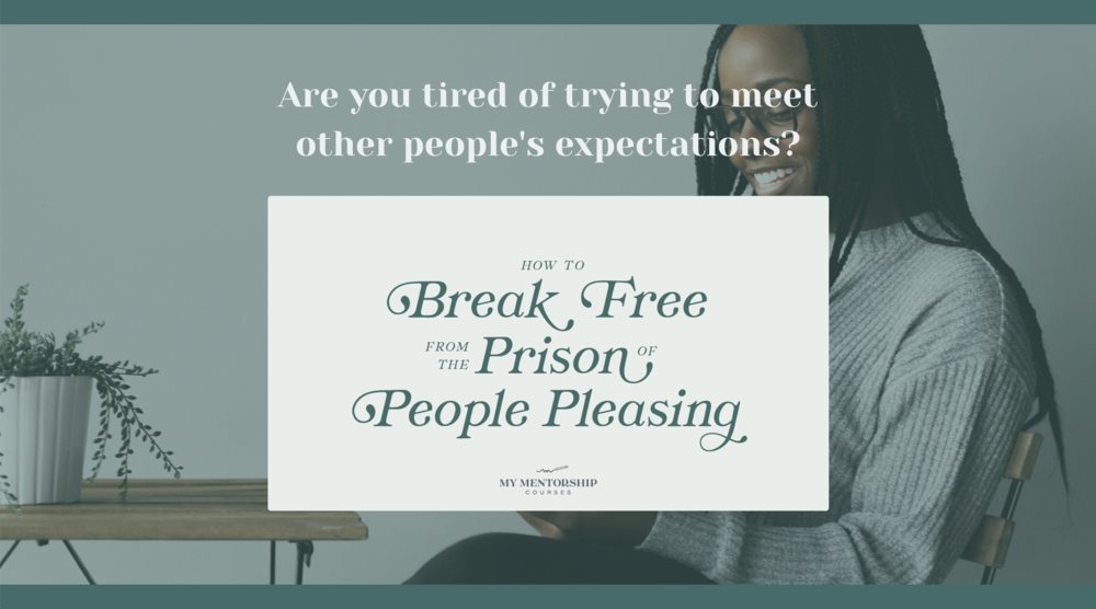 How to Break Free from the Prison of People Pleasing