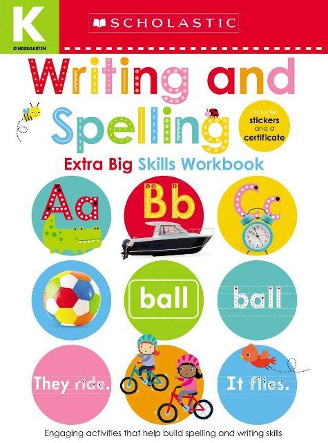 Scholastic Early Learners:  Extra Big Skills Workbook Kindergarten Writing & Spelling