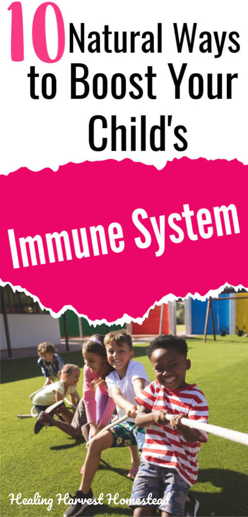 10 Natural Ways to Boost Your Child’s Immune System and Keep Him (and You) Well!