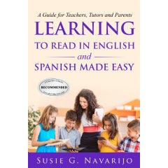 Susie Garza Navarijo Shares a Student-Friendly Reference Material That Will Make Learning English and Spanish a Fun, Less-Convoluted, Experience, in Her Workbook “Learning to Read in English and Spanish Made Easy”