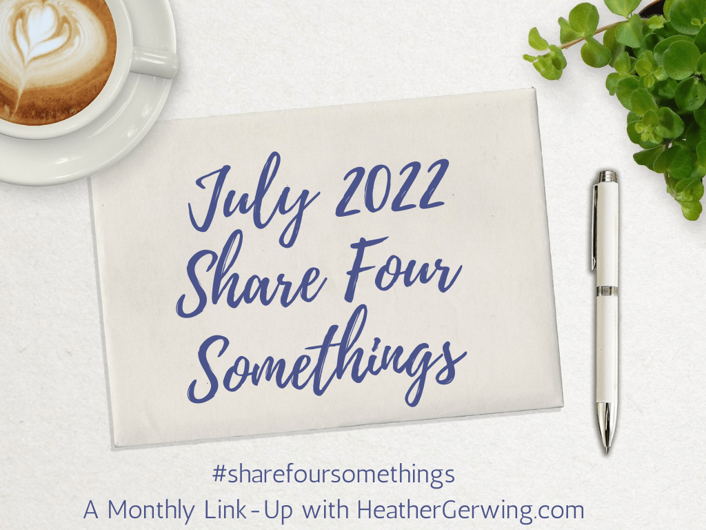 July 2022 Share Four Somethings