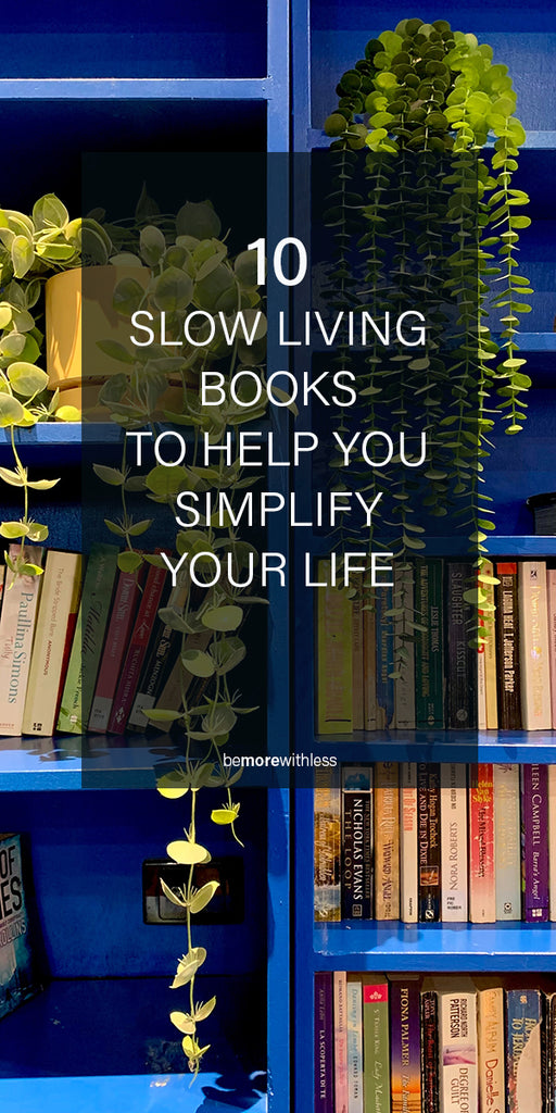 10 Slow Living Books To Help You Simplify Your Life