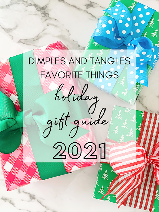 DIMPLES AND TANGLES FAVORITES- HOLIDAY GIFT GUIDE 2021
